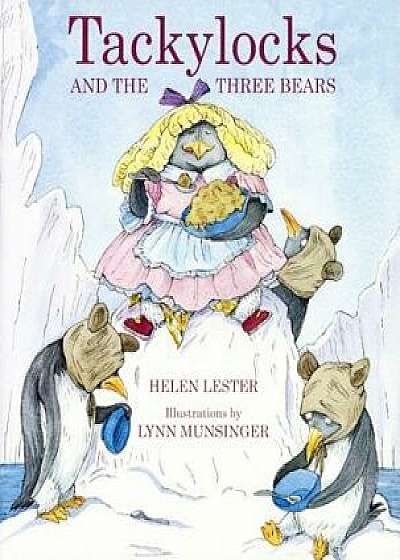 Tackylocks and the Three Bears/Helen Lester