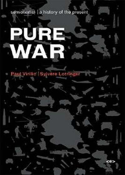 Pure War: Twenty-Five Years Later, Paperback/Paul Virilio