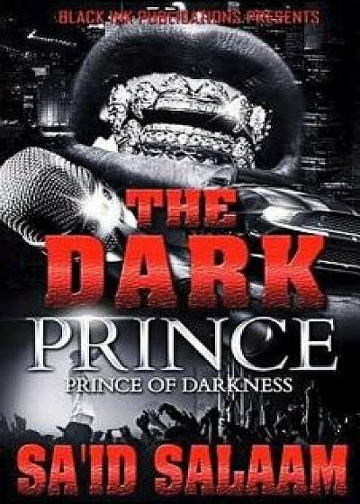 The Dark Prince: The Prince of Darkness, Paperback/Sa'id Salaam