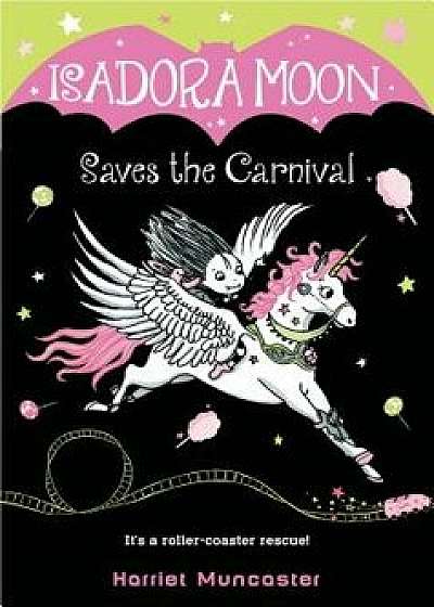 Isadora Moon Saves the Carnival, Paperback/Harriet Muncaster