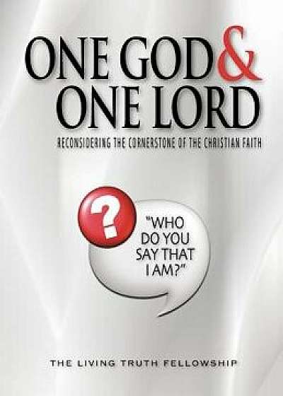One God & One Lord, 5th Edition, Hardcover/John a. Lynn