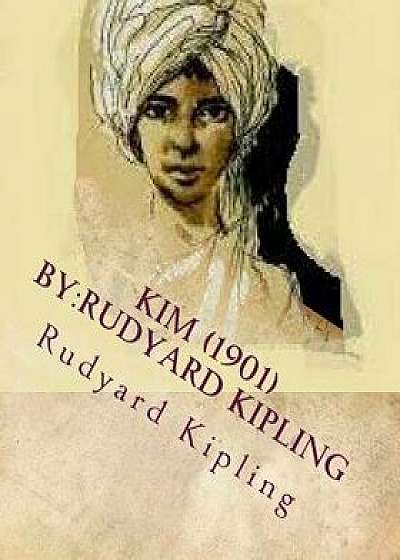 Kim (1901) by: Rudyard Kipling, Paperback/Rudyard Kipling