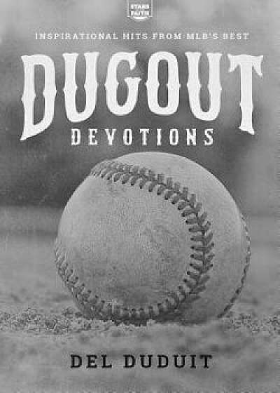 Dugout Devotions: Inspirational Hits from Mlb's Best, Paperback/del Duduit