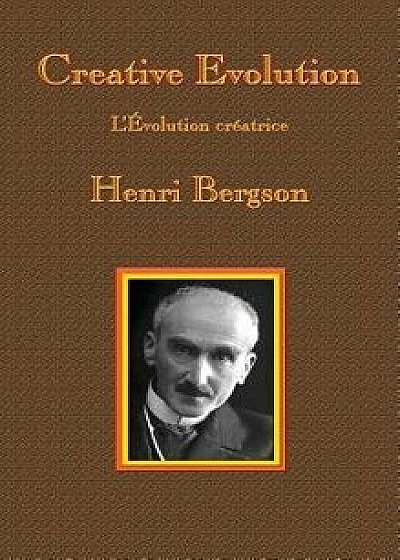 Creative Evolution, Hardcover/Henri-Louis Bergson