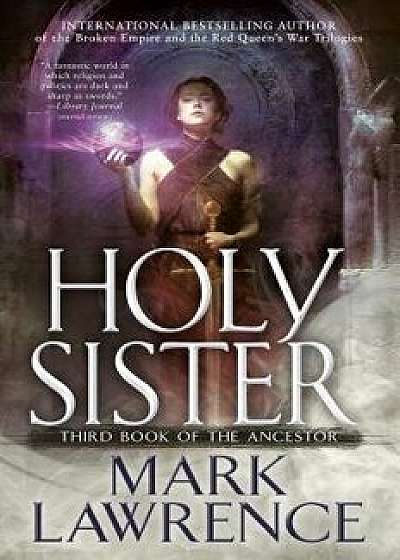 Holy Sister, Hardcover/Mark Lawrence