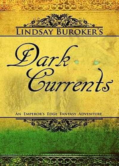 Dark Currents: The Emperor's Edge Book 2, Paperback/Lindsay Buroker