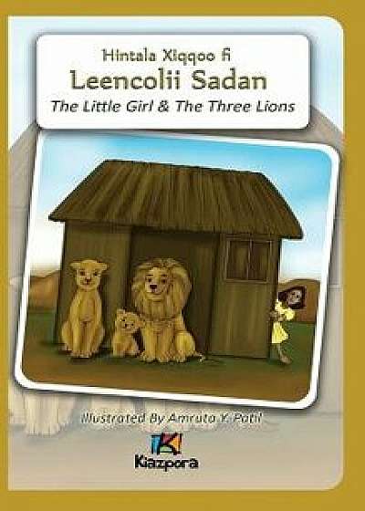 The Little Girl and the Three Lions - Afaan Oromo Children's Book, Hardcover/Kiazpora