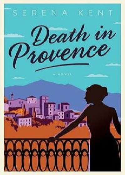 Death in Provence, Hardcover/Serena Kent