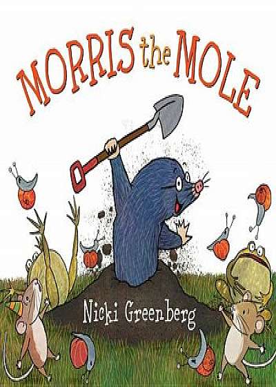 Morris the Mole, Hardcover/Nicki Greenberg