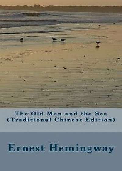 The Old Man and the Sea (Traditional Chinese Edition), Paperback/Ernest Hemingway