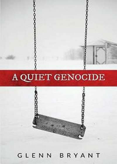 A Quiet Genocide: The Untold Holocaust of Disabled Children in WW2 Germany, Paperback/Bryant Glenn