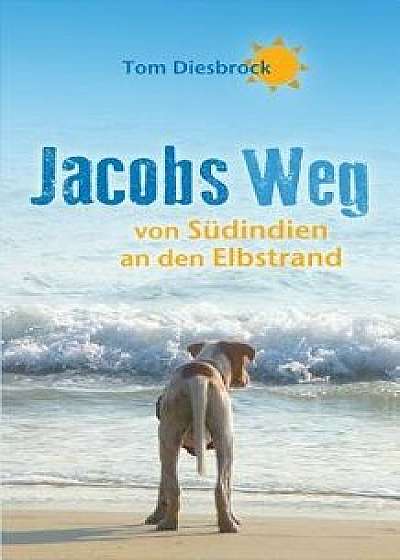 Jacobs Weg, Paperback/Tom Diesbrock