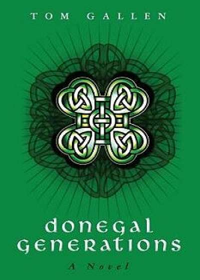 Donegal Generations, Paperback/Tom Gallen