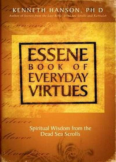 Essene Book of Everyday Virtues, Paperback/Kenneth Hanson Phd
