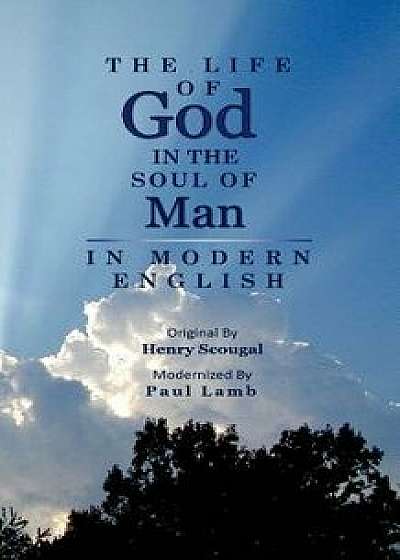 The Life of God in the Soul of Man in Modern English, Paperback/Paul Lamb