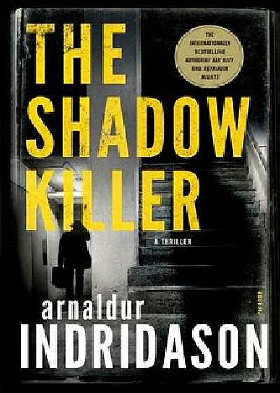 The Shadow Killer: A Thriller, Paperback/Arnaldur Indridason