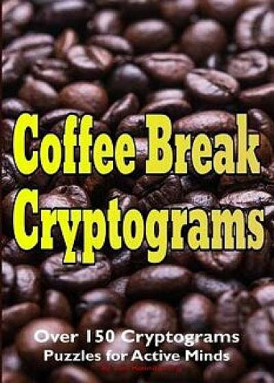 Coffee Break Cryptograms, Paperback/Luke Maximilian Cray