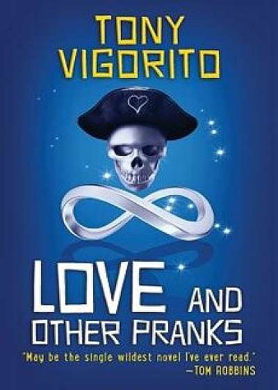 Love and Other Pranks, Paperback/Tony Vigorito