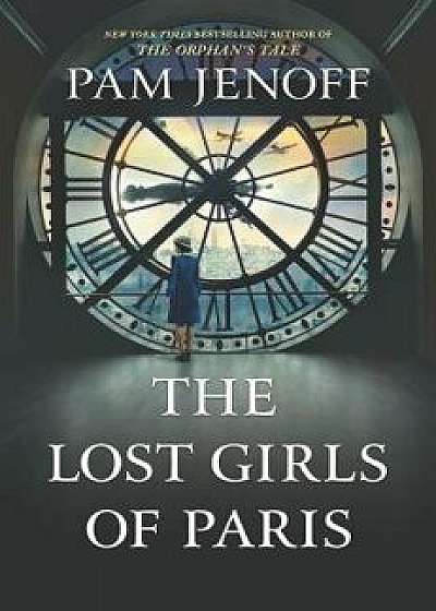 The Lost Girls of Paris, Hardcover/Pam Jenoff