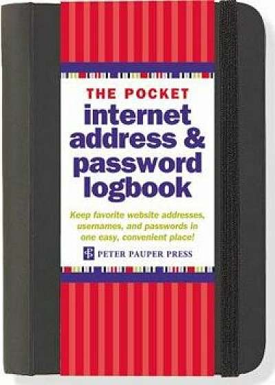 The Pocket Internet Address & Password Logbook/Peter Pauper Press Inc