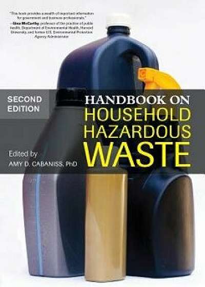 Handbook on Household Hazardous Waste, Paperback/Amy D. Cabaniss