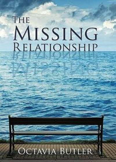 The Missing Relationship, Paperback/Octavia Butler