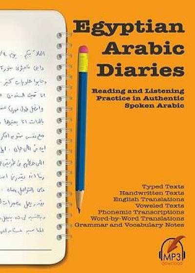 Egyptian Arabic Diaries: Reading and Listening Practice in Authentic Spoken Arabic, Paperback/Matthew Aldrich