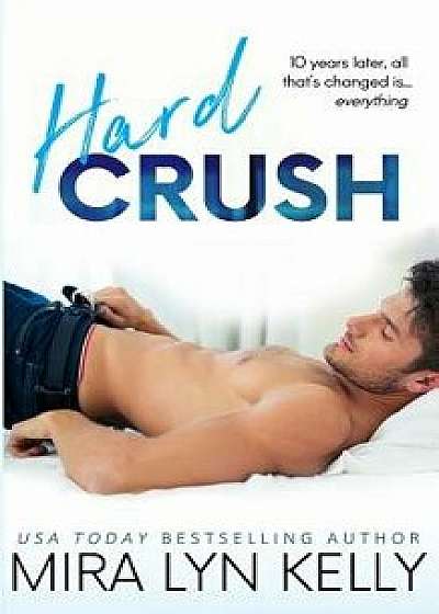 Hard Crush, Paperback/Mira Lyn Kelly
