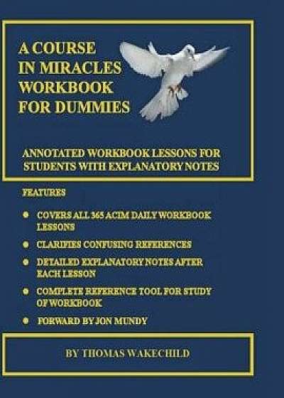 A Course in Miracles Workbook for Dummies, Paperback/MR Thomas Wakechild