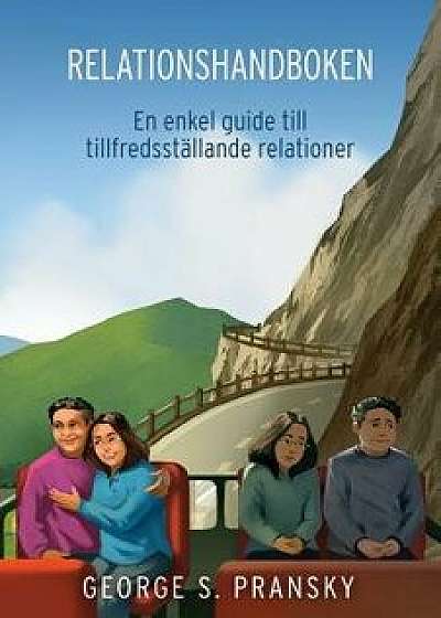 Relationshandboken: En Enkel Guide Till Tillfredsstaellande Relationer, Paperback/George Pransky