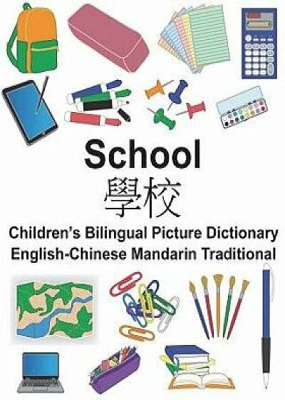 English-Chinese Mandarin Traditional School Children's Bilingual Picture Dictionary, Paperback/Richard Carlson Jr