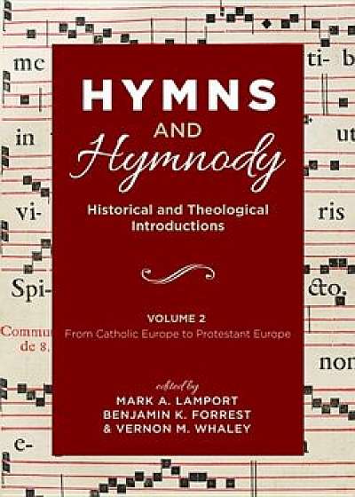 Hymns and Hymnody: Historical and Theological Introductions, Volume 2, Paperback/Mark A. Lamport