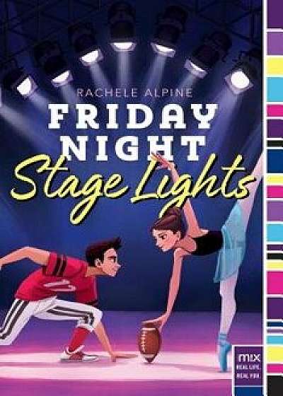 Friday Night Stage Lights, Paperback/Rachele Alpine