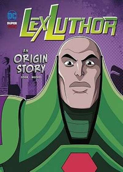 Lex Luthor: An Origin Story/Ivan Cohen
