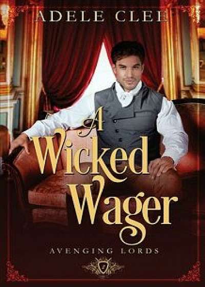 A Wicked Wager, Paperback/Adele Clee