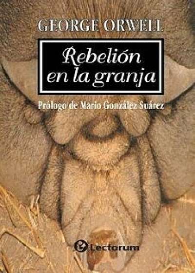 Rebelion En La Granja, Paperback/George Orwell