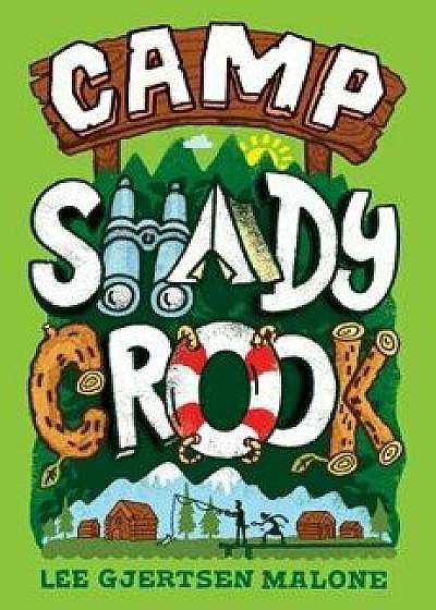 Camp Shady Crook, Hardcover/Lee Gjertsen Malone