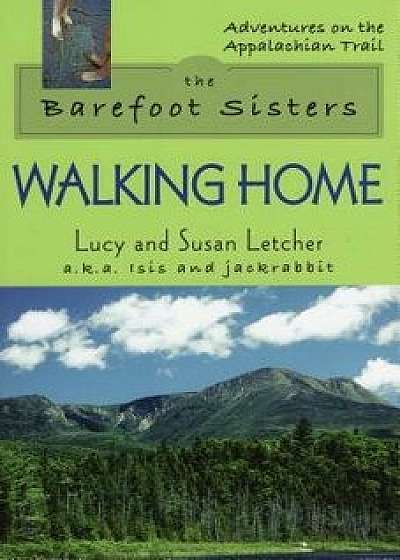The Barefoot Sisters: Walking Home, Paperback/Lucy Letcher