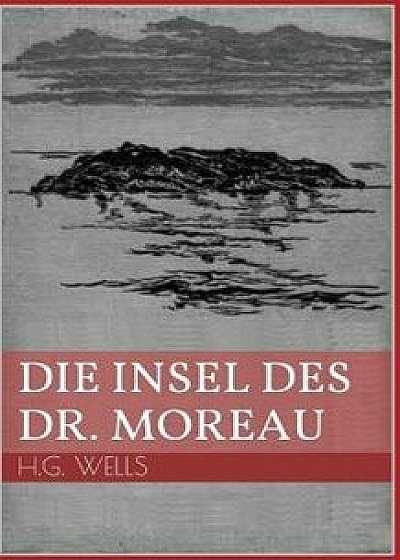 Die Insel Des Dr. Moreau, Paperback/H. G. Wells