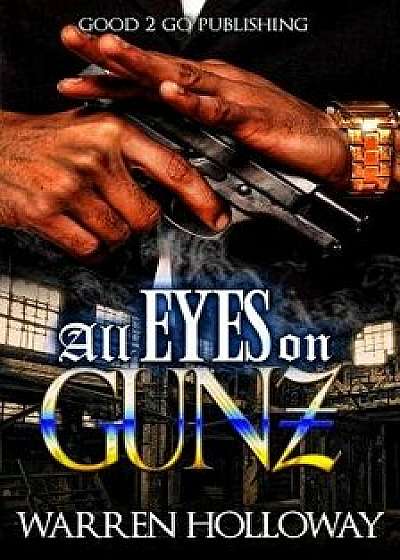 All Eyes on Gunz, Paperback/Warren Holloway