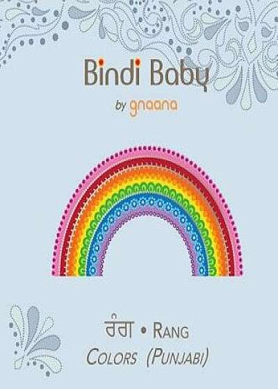 Bindi Baby Colors (Punjabi): A Colorful Book for Punjabi Kids, Hardcover/Aruna K. Hatti