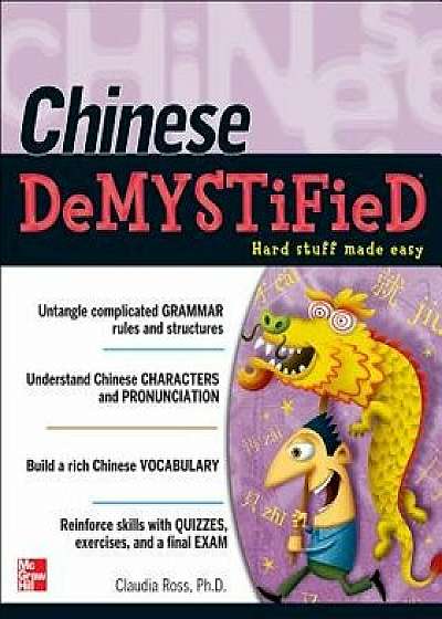 Chinese Demystified: A Self-Teaching Guide, Paperback/Claudia Ross