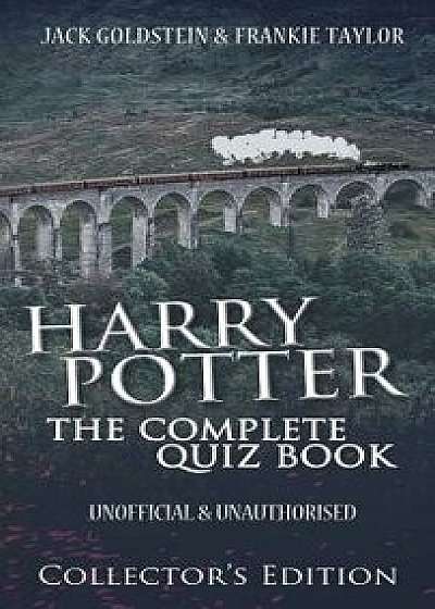Harry Potter - The Complete Quiz Book: Collector's Edition, Hardcover/Jack Goldstein