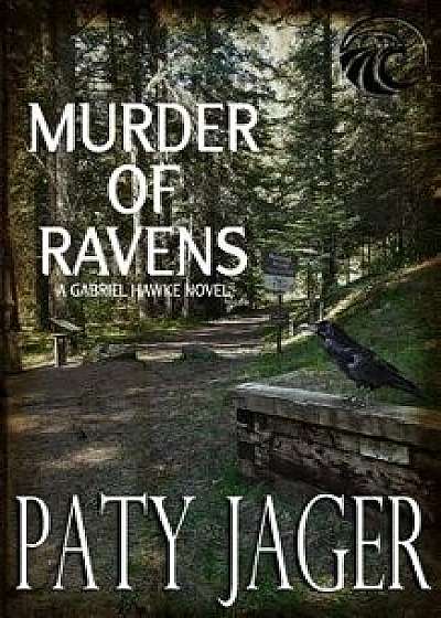 Murder of Ravens: Gabriel Hawke Novel, Paperback/Paty Jager
