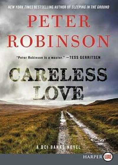Careless Love: An Inspector Banks Novel, Paperback/Peter Robinson