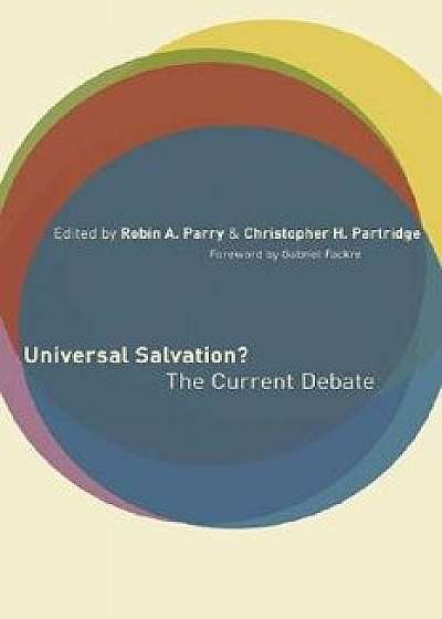 Universal Salvation?: The Current Debate, Paperback/Robin A. Parry