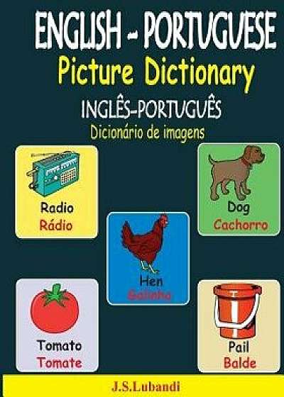 English-Portuguese Picture Dictionary (Ingl s-Portugu s Dicion rio de Imagens), Paperback/J. S. Lubandi