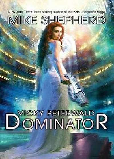 Vicky Peterwald: Dominator, Paperback/Mike Shepherd