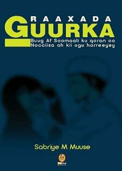Raaxada Guurka, Paperback/Sabriye M. Muuse