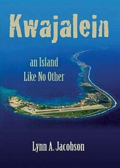 Kwajalein, an Island Like No Other, Paperback/Lynn a. Jacobson